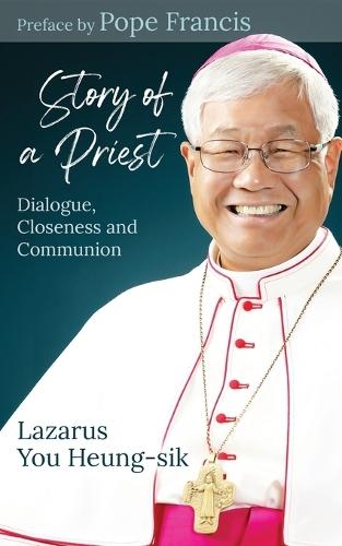 Story of a Priest: Dialogue, Closeness, and Communion