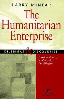 The Humanitarian Enterprise: Dilemmas and Discoveries