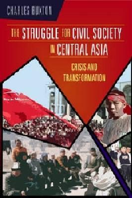Struggle for Civil Society in Central Asia: Crisis and Transformation