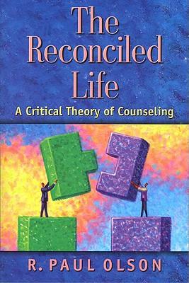 The Reconciled Life: the Critical Theory of Counseling