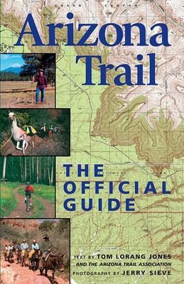 Arizona Trail: The Official Guide