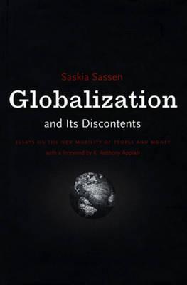 Globalization And Its Discontents: Essays on the New Mobility of People and Money