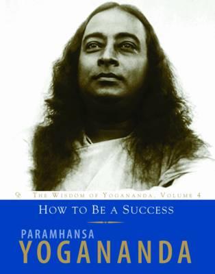 The Wisdom of Yogananda: The Wisdom of Yogananda, Volume 4