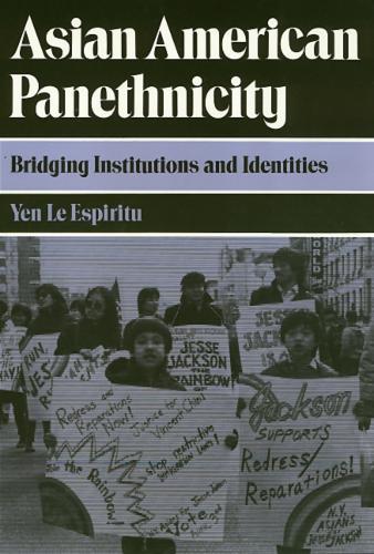 Asian American Panethnicity: Bridging Institutions and Identities