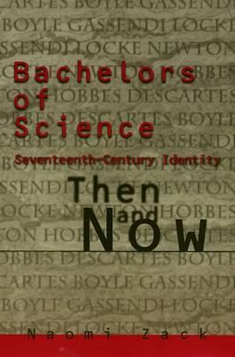 Bachelors of Science: Seventeenth Century Identity Then and Now