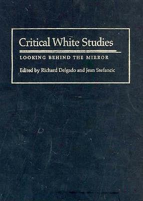 Critical White Studies: Looking Behind the Mirror