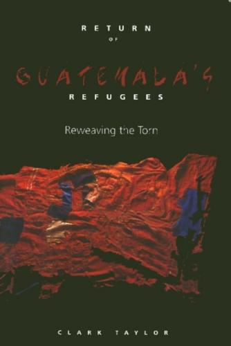 Return of Guatemala'S Refugees