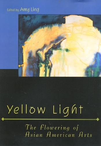 Yellow Light: The Flowering of Asian American Arts