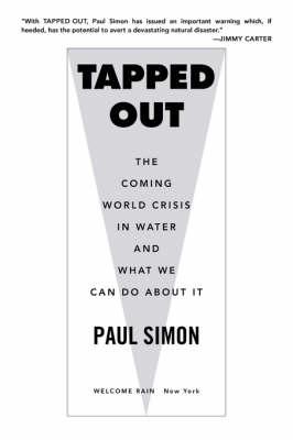 Tapped Out: The Coming World Crisis in Water and What We Can Do About it