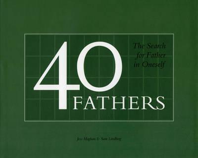 40 Fathers: The Search for Father in Oneself