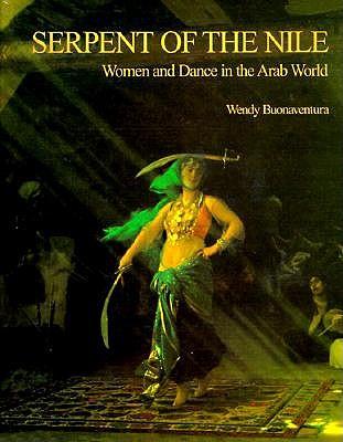Serpent of the Nile: Women and Dance in the Arab World