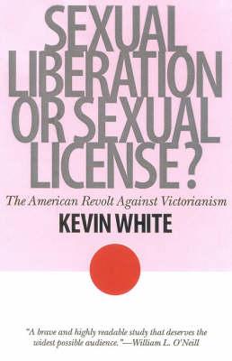 Sexual Liberation or Sexual License?: The American Revolt Against Victorianism
