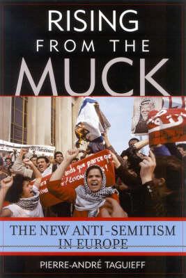 Rising From the Muck: The New Anti-Semitism in Europe