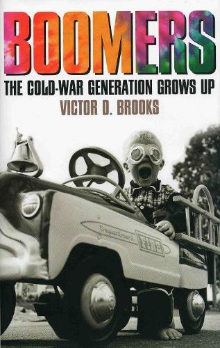 Boomers: The Cold-War Generation Grows Up