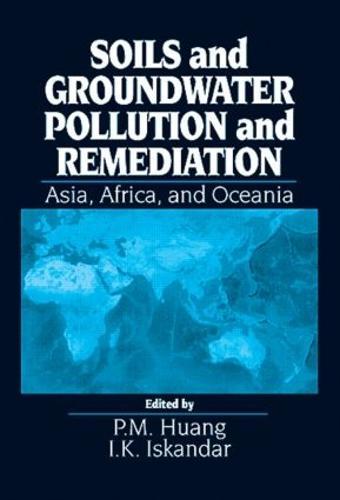 Soils and Groundwater Pollution and Remediation: Asia, Africa, and Oceania