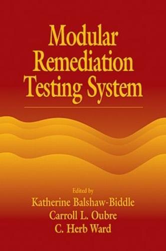 Modular Remediation Testing Systems