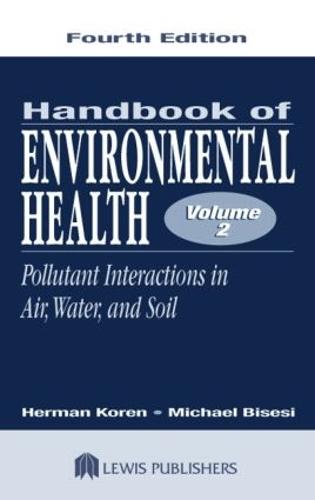 Handbook of Environmental Health, Volume II: Pollutant Interactions in Air, Water, and Soil