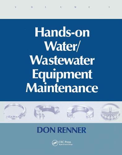 Hands On Water and Wastewater Equipment Maintenance, Volume I