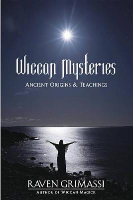 Wiccan Mysteries: Ancient Origins and Teachings