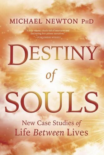 Destiny of Souls: New Case Studies of Life Between Lives