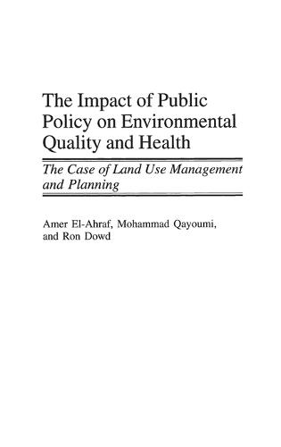 The Impact of Public Policy on Environmental Quality and Health: The Case of Land Use Management and Planning