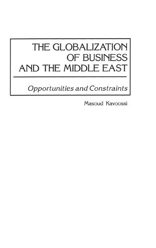 The Globalization of Business and the Middle East: Opportunities and Constraints