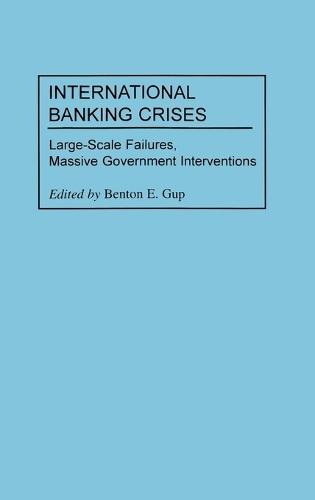 International Banking Crises: Large-Scale Failures, Massive Government Interventions