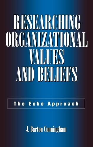 Researching Organizational Values and Beliefs: The Echo Approach