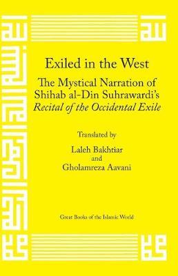 Exiled in the West: The Mystical Narration of Shihab Al-Din Suhrawardi's Recital of the Occidental Exile