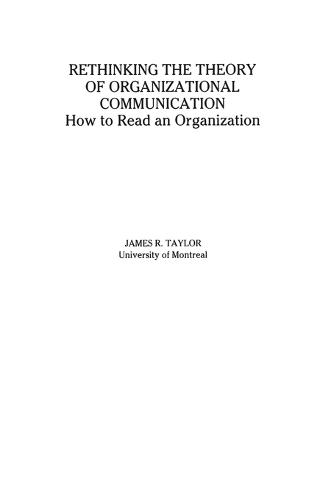 Rethinking the Theory of Organizational Communication: How to Read An Organization