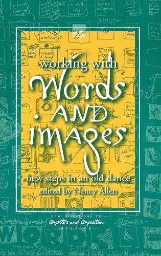 Working with Words and Images: New Steps in an Old Dance