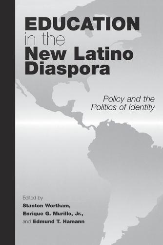 Education in the New Latino Diaspora: Policy and the Politics of Identity