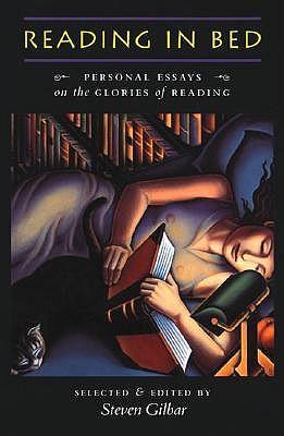 Reading in Bed: Personal Essays on the Glories of Reading