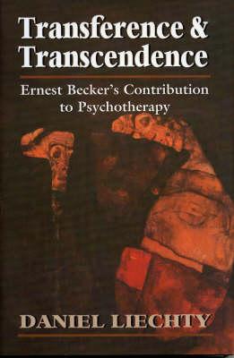 Transference Transcendence: Ernest Beckers Contribution to Psychotherapy