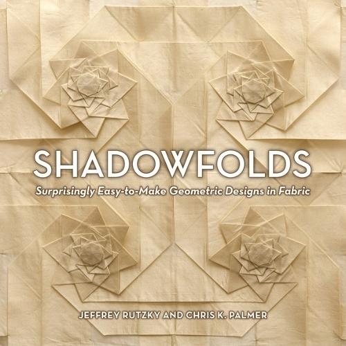Shadowfolds: Surprisingly Easy-to Make Geometric Designs in Fabric