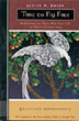 Time to Fly Free: Meditations for Those Who Have Left an Abusive Relationship