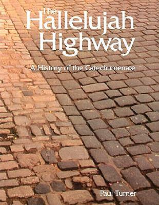 Hallelujah Highway: A History of the Catechumenate