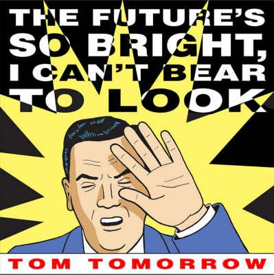 The Future's So Bright I Can't Bear to Look