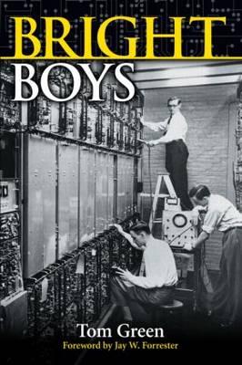 Bright Boys: The Making of Information Technology