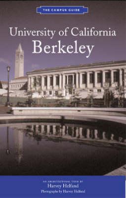 University of California, Berkeley: An Architectural Tour and Photographs by Harvey Helfand