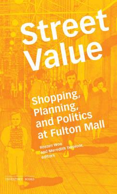 Street Value: Shopping, Planning, and Politics at Fulton Mall