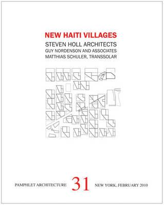 New Haiti Villages: Steven Holl Architects, Guy Nordenson and Associates, Matthias Schuler, Transsolar, Jean Henock Beauchamps & Araby Smyth