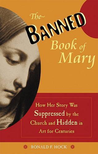 The Banned Book Of Mary: How Her Story Was Suppressed by the Church and Hidden in Art for Centuries