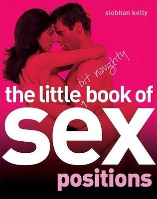 The Little Bit Naughty Book Of Sex Positions