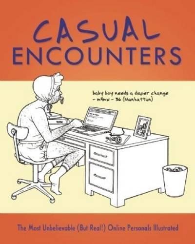 Casual Encounters: The Most Unbelievable (but Real!) Online Personals Illustrated