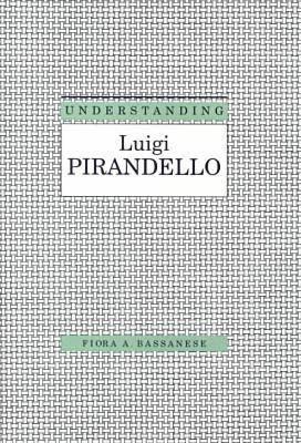 Understanding Luigi Pirandello
