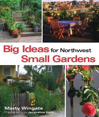 Big Ideas for Northwest Small Gardens