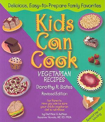 Kids Can Cook: Vegetarian Recipes Kitchen-tested by Kids for Kids