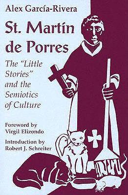 St. Martin de Porres: ""Little Stories"" and the Semiotics of Culture