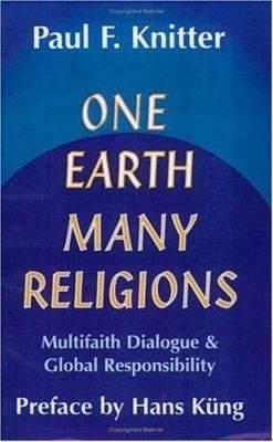 One Earth, Many Religions: Multi Faith Dialogue and Global Responsibility